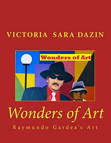 Wonders of Art Raymundo Gardea's Art