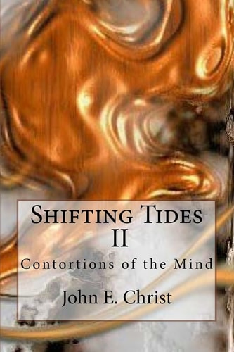 Shifting Tides II Contortions of the Mind