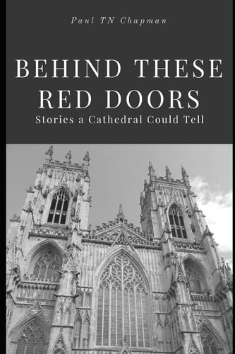 Behind These Red Doors: Stories a Cathedral Could Tell Single-Volume Edition