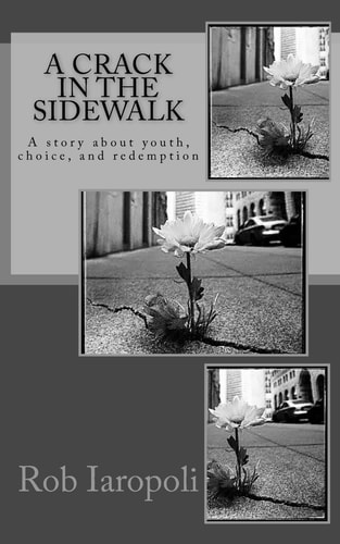 A Crack in the Sidewalk A Story about Choice and Redemption