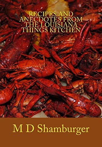 Recipes and Anecdotes from the Louisiana Things Kitchen
