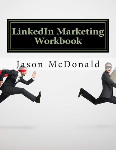 LinkedIn Marketing Workbook How to Use LinkedIn for Business