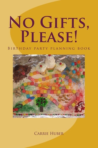 No Gifts, Please! Birthday Party Planning Book