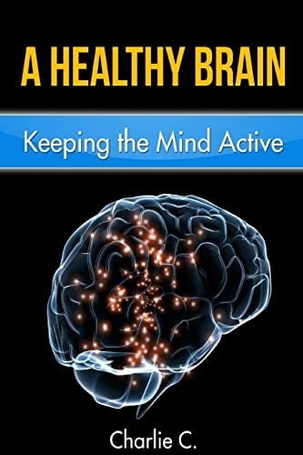 A Healthy Brain Keeping the Mind Young and Active