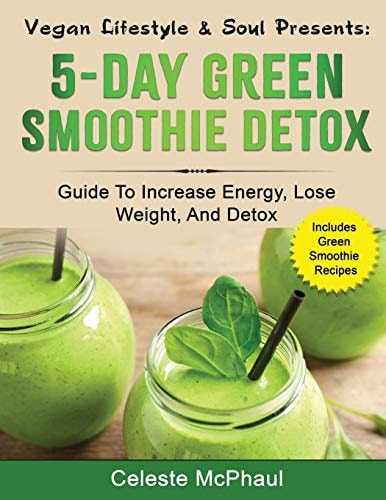 Vegan Lifestyle & Soul Presents 5-day Green Smoothie Detox