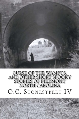 Curse of the Wampus, and Other Short Spooky Stories of Piedmont North Carolina