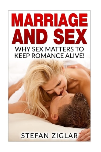 Marriage and Sex Why Sex Matters to Keep Romance Alive!