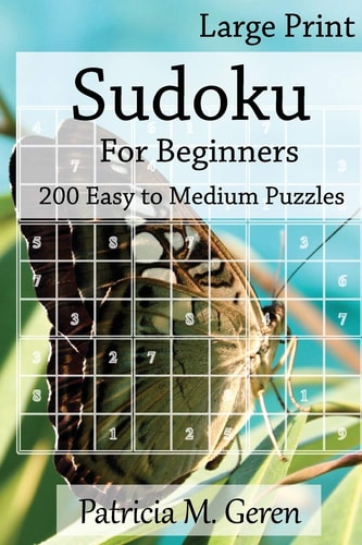 Large Print Sudoku For Beginners 200 Easy to Medium Puzzles: Sudoku Puzzle Book for Sharpening Concentration and Reasoning Skills.