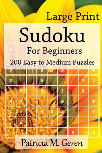 Large Print Sudoku For Beginners 200 Easy to Medium Puzzles: Sudoku Puzzle Book for Sharpening Concentration and Reasoning Skills.