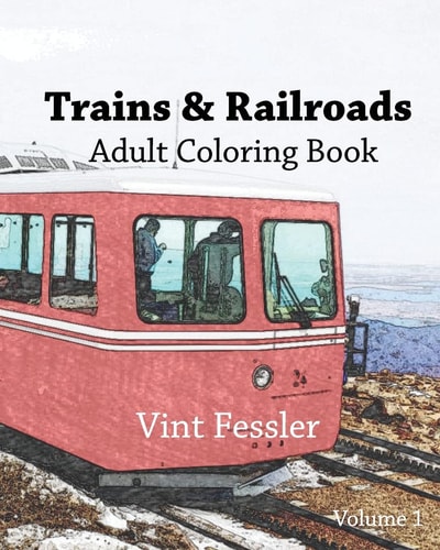 Trains & Railroads: Adult Coloring Book, Volume 1 Train and Railroad Sketches for Coloring