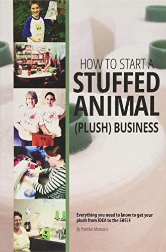 How to Start a Stuffed Animal (Plush) Business Everything You Need to Know to Get Your Plush from Idea to The Shelf