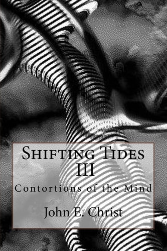 Shifting Tides III Contortions of the Mind