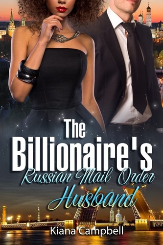 The Billionaire's Russian Mail Order Husband A BWWM Marriage Romance For Adults