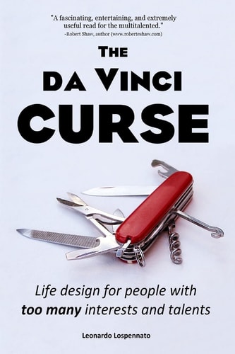 The Da Vinci CURSE Life Design for People with Too Many Interests and Talents