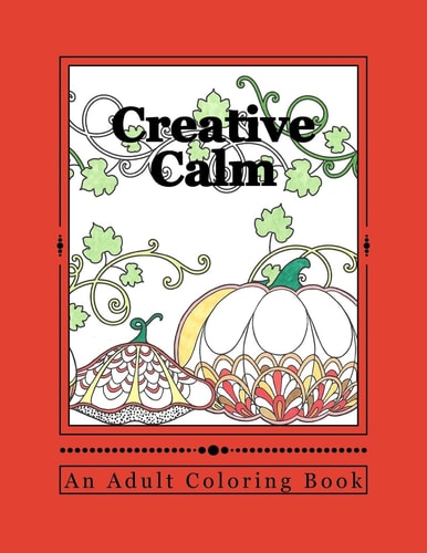 Creative Calm A Relaxing Color Therapy Book