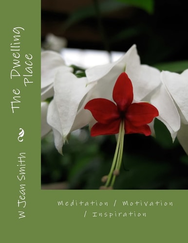 The Dwelling Place Meditation / Motivation / Inspiration