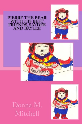 Pierre The Bear With His Best Friends, Saydee and Baylee