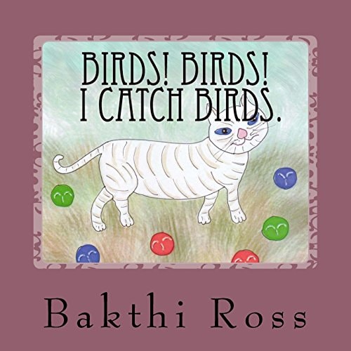 Birds! Birds! I Catch Birds. Cat Catches Birds