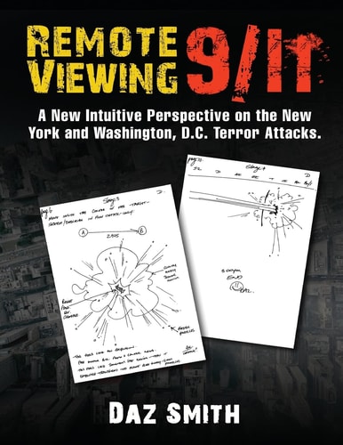 Remote Viewing 9/11 A New Intuitive Perspective on the New York and Washington, D.C. Terror Attacks.