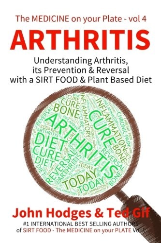 Arthritis Understanding ARTHRITIS, Prevention and Reversal with a Plant Based Diet