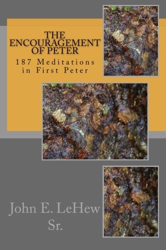 The Encouragement of Peter 187 Meditations in First Peter