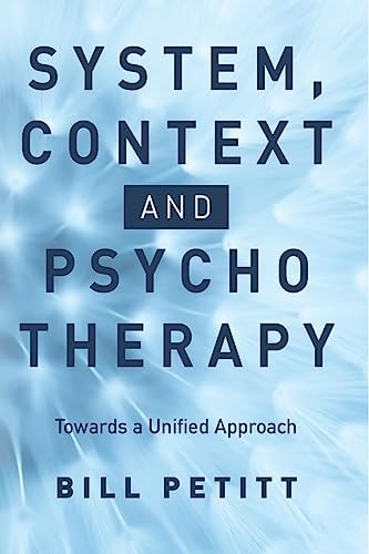 System, Context and Psychotherapy Towards a Unified Approach