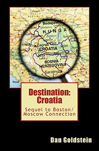 Destination Croatia Sequel to Boston/Moscow Connection