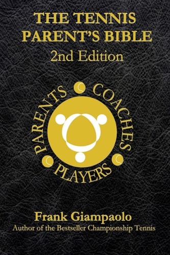 The Tennis Parent's Bible Second Edition