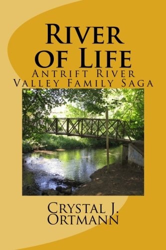 River of Life Antrift River Valley Series a Family Saga