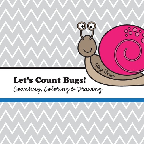 Let's Count Bugs! A Counting, Coloring and Drawing Book for Kids