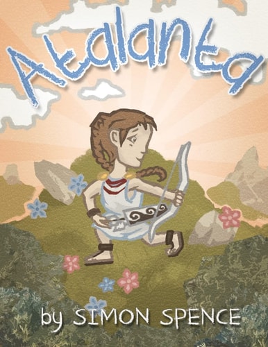 Atalanta Book 4- Early Myths: Kids Books on Greek Myth