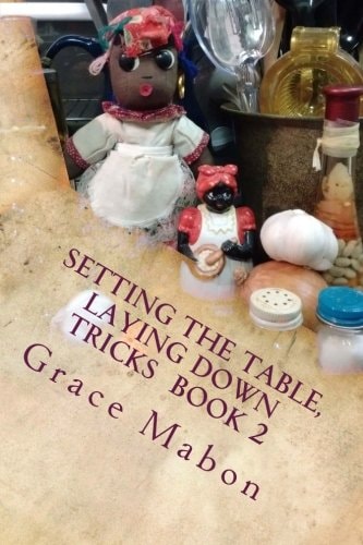 Setting The Table, Laying Down Tricks Volume Two: Hoodoo Recipes of Domination, Decrease, and Protection