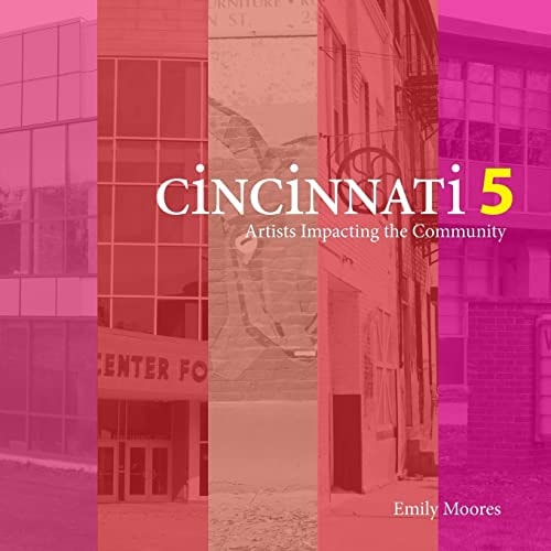 Cincinnati Five Artists Impacting the Community