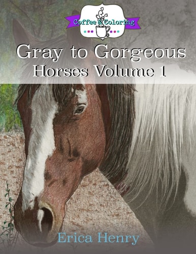 Gray to Gorgeous: Horses Volume 1 A Grayscale Coloring Book for Grown Ups