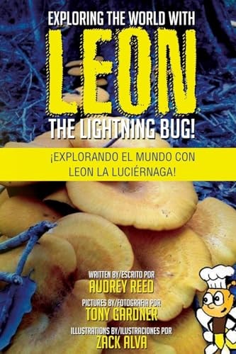 Exploring the World with Leon the Lightning Bug! Explorando El Mundo Con Leon la Luciernaga!