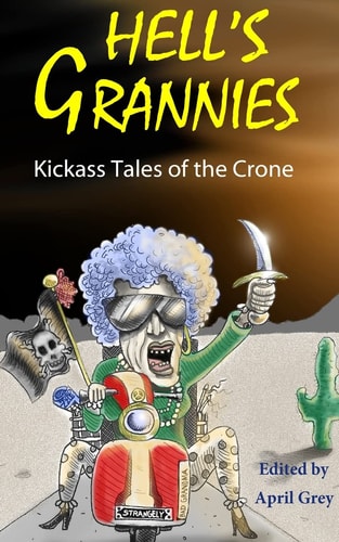 Hell's Grannies Kickass Tales of the Crone