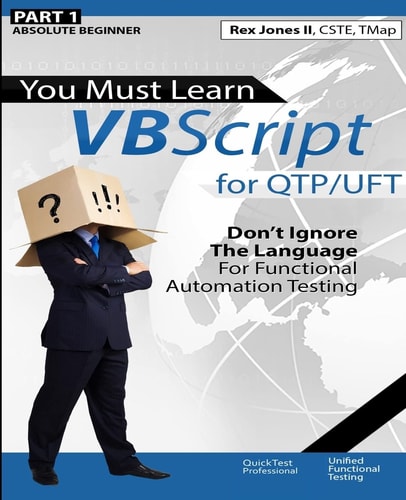 (Part 1) You Must Learn VBScript for QTP/UFT Don't Ignore the Language for Functional Automation Testing (Black and White Edition)