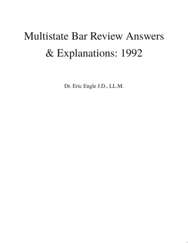 Multistate Bar Review Answers and Explanations 581 Questions and Detailed Explanatory Answers