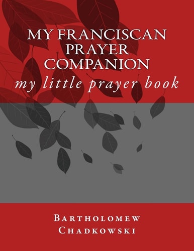 My Franciscan Prayer Companion My Little Prayer Book