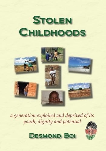 Stolen Childhoods A Generation Exploited and Deprived of Its Youth, Dignity and Potential