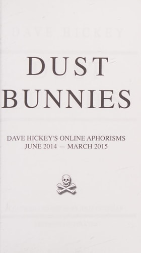 Dust Bunnies Dave Hickey's Online Aphorisms