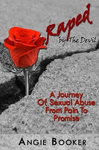 Raped By The Devil A Spiritual Journey From Pain To Promise