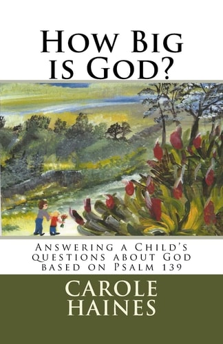 How Big Is God? Answering a Child's Questions about God