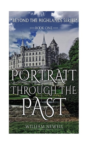 Romance Portrait Through The Past - A Scottish Historical Time Travel Tale