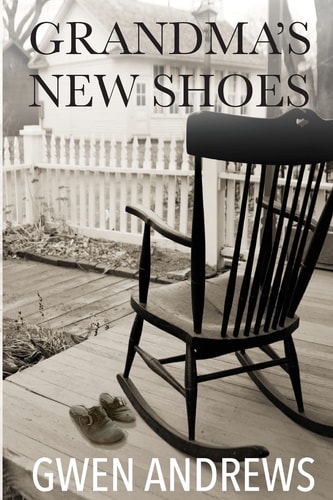 Grandma's New Shoes A Story of Love and Faith