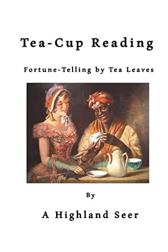 Tea-Cup Reading Fortune-Telling by Tea Leaves