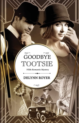 Goodbye, Tootsie A 1920s Romantic Mystery