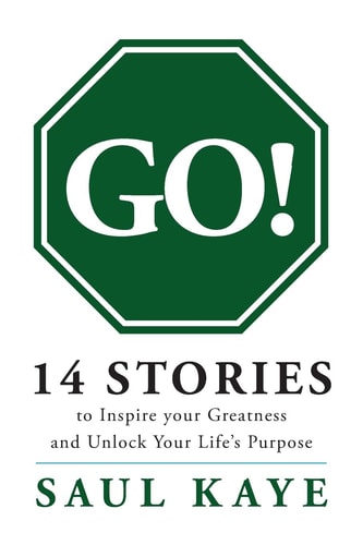 Go! 14 Stories to Inspire Your Greatness and Unlock Your Life's Purpose