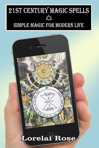 21st Century Magic Spells Simple Magic For Modern Life