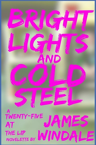 Bright Lights and Cold Steel